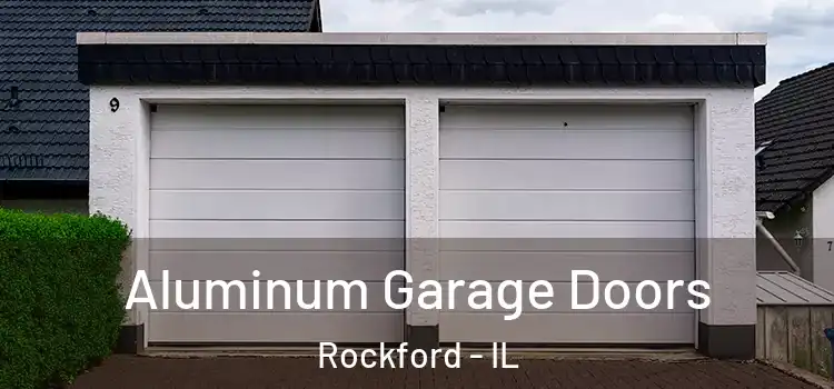  Aluminum Garage Doors Rockford - IL