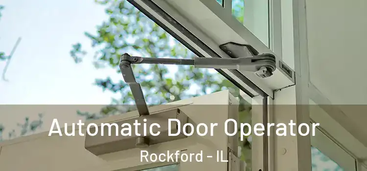 Automatic Door Operator Rockford - IL
