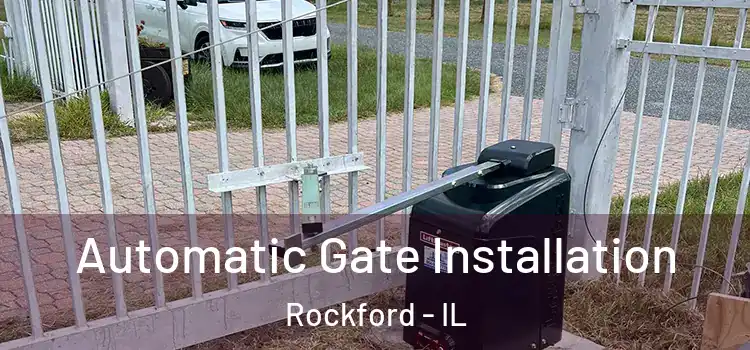 Automatic Gate Installation Rockford - IL
