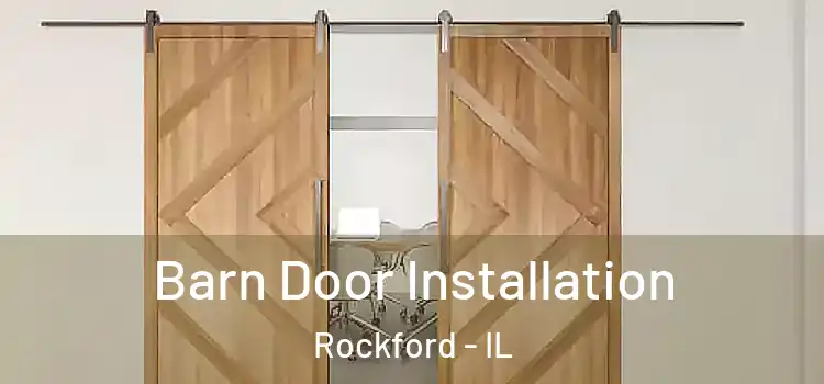 Barn Door Installation Rockford - IL
