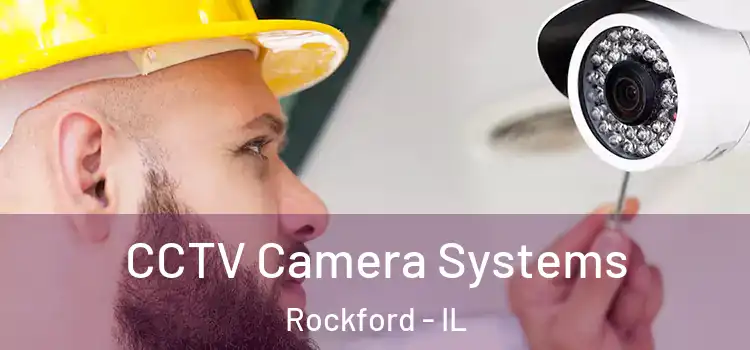 CCTV Camera Systems Rockford - IL