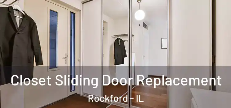 Closet Sliding Door Replacement Rockford - IL