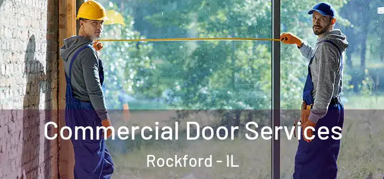 Commercial Door Services Rockford - IL