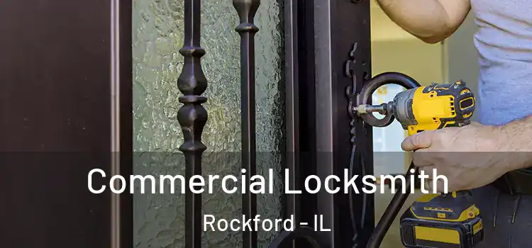 Commercial Locksmith Rockford - IL