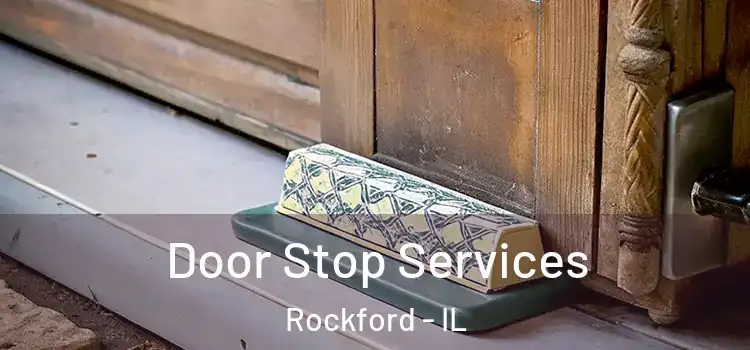 Door Stop Services Rockford - IL