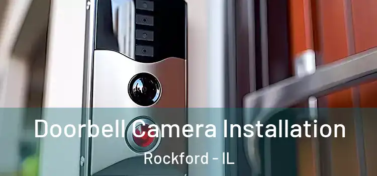  Doorbell Camera Installation Rockford - IL