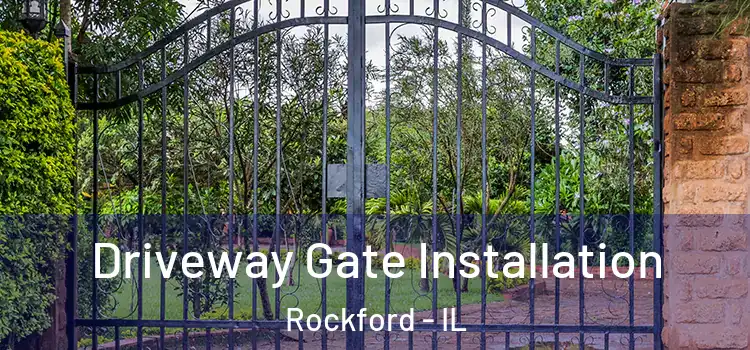 Driveway Gate Installation Rockford - IL