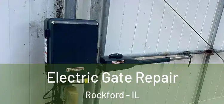 Electric Gate Repair Rockford - IL