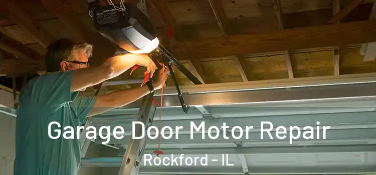  Garage Door Motor Repair Rockford - IL