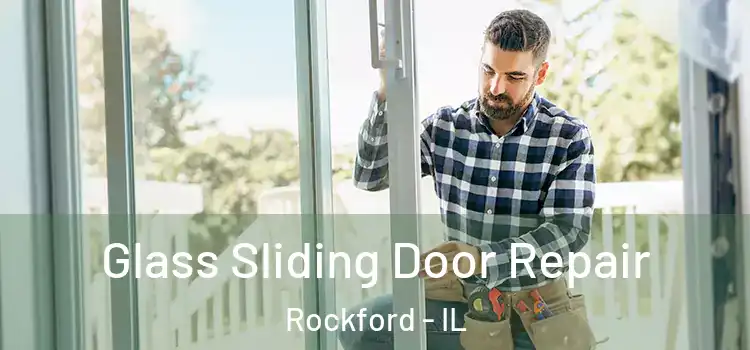 Glass Sliding Door Repair Rockford - IL