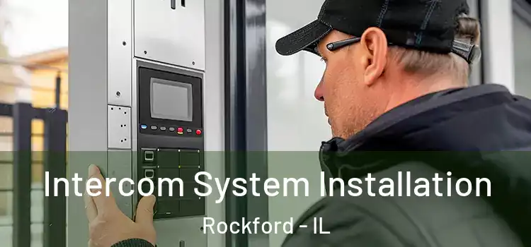  Intercom System Installation Rockford - IL