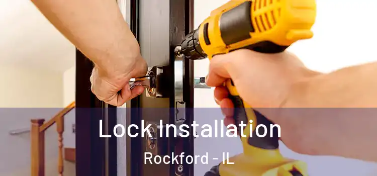 Lock Installation Rockford - IL