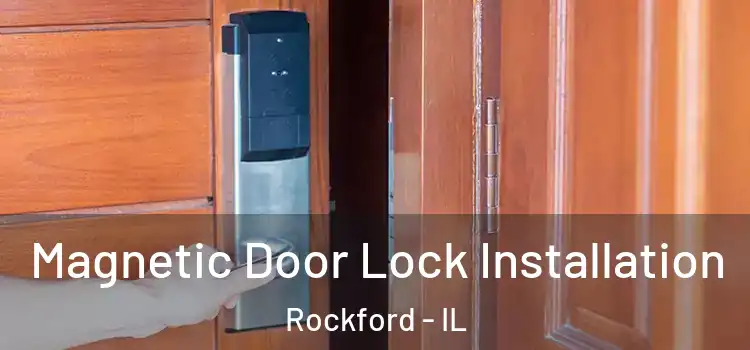  Magnetic Door Lock Installation Rockford - IL