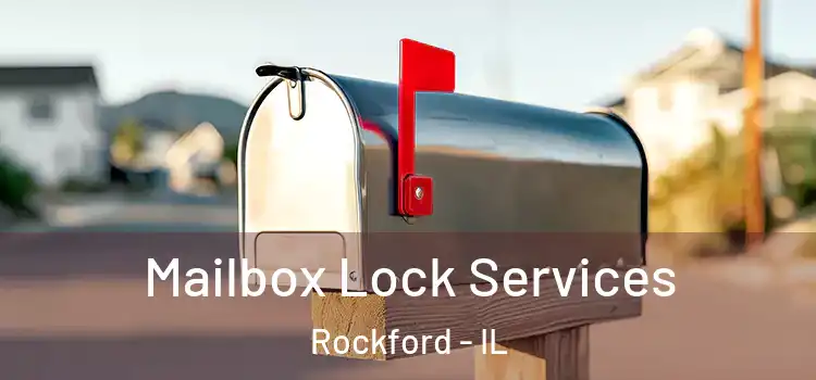 Mailbox Lock Services Rockford - IL
