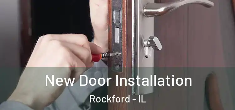  New Door Installation Rockford - IL