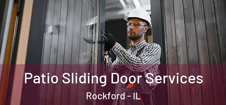 Patio Sliding Door Services Rockford - IL