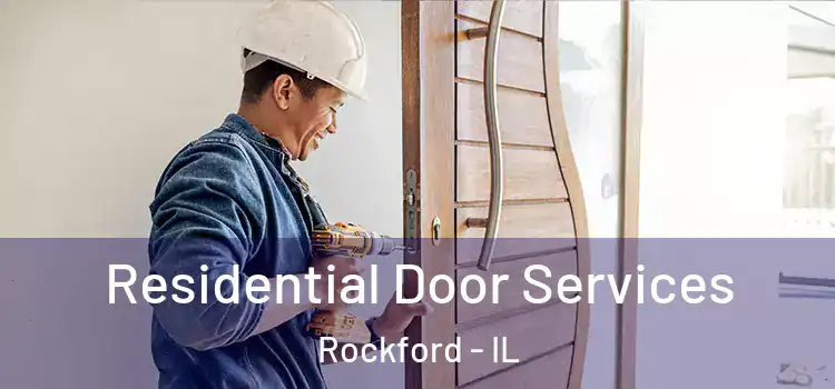 Residential Door Services Rockford - IL