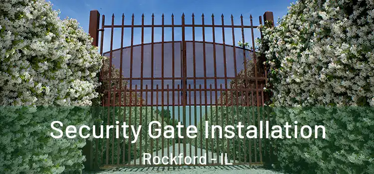 Security Gate Installation Rockford - IL