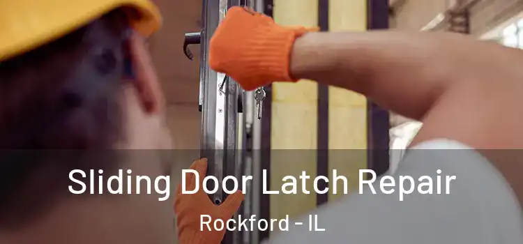  Sliding Door Latch Repair Rockford - IL