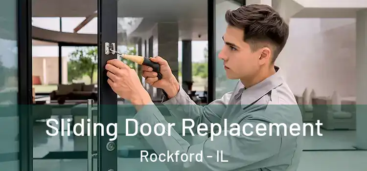 Sliding Door Replacement Rockford - IL