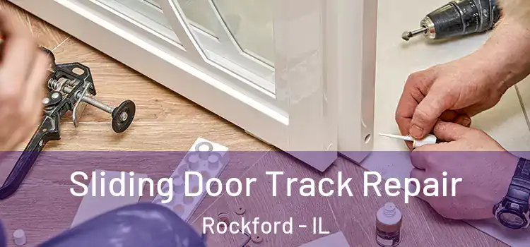  Sliding Door Track Repair Rockford - IL
